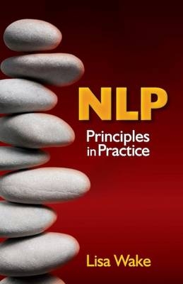 NLP: Principles in Practice - Lisa Wake