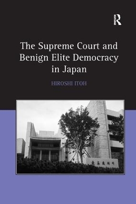 The Supreme Court and Benign Elite Democracy in Japan - Hiroshi Itoh