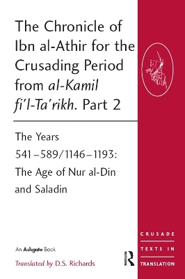 The Chronicle of Ibn al-Athir for the Crusading Period from al-Kamil fi'l-Ta'rikh. Part 2 - 