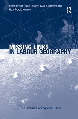Missing Links in Labour Geography - Ann Cecilie Bergene, Sylvi B. Endresen