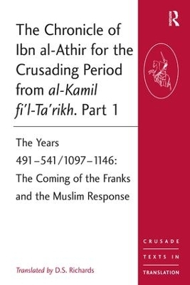 The Chronicle of Ibn al-Athir for the Crusading Period from al-Kamil fi'l-Ta'rikh. Part 1 - 