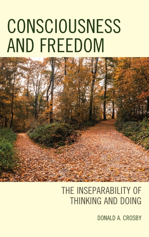 Consciousness and Freedom -  Donald A. Crosby