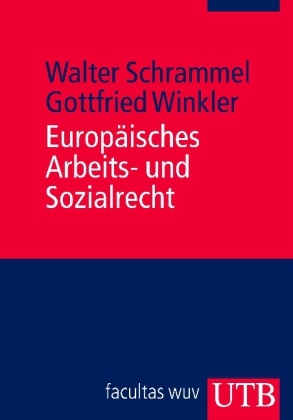 Europ&auml;isches Arbeits- und Sozialrecht - Walter Schrammel, Gottfried Winkler