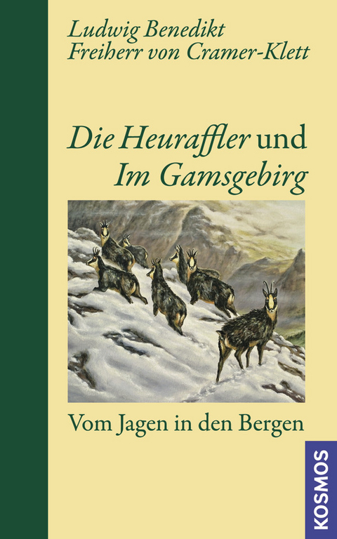 Die Heuraffler und Im Gamsgebirg - Freiherr Ludwig von Cramer-Klett