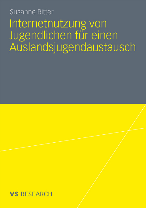 Internetnutzung von Jugendlichen f&uuml;r einen Auslandsjugendaustausch - Susanne Ritter