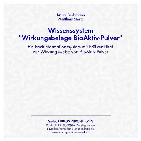 Wissenssystem &bdquo;Wirkungsbelege BioAktiv-Pulver&ldquo; - Arnim Bechmann, Matthias Steitz