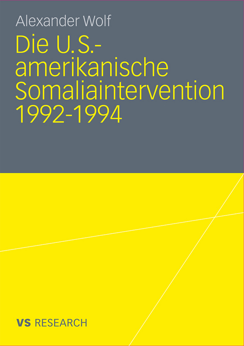 Die U.S.-amerikanische Somaliaintervention 1992-1994 - Alexander Wolf