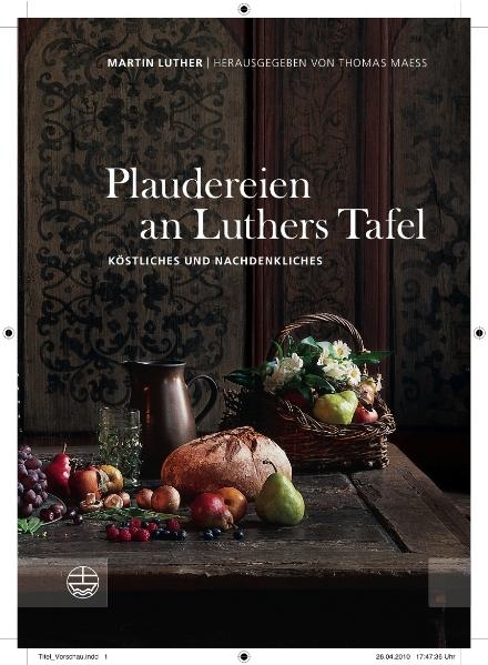 Plaudereien an Luthers Tafel - Martin Luther
