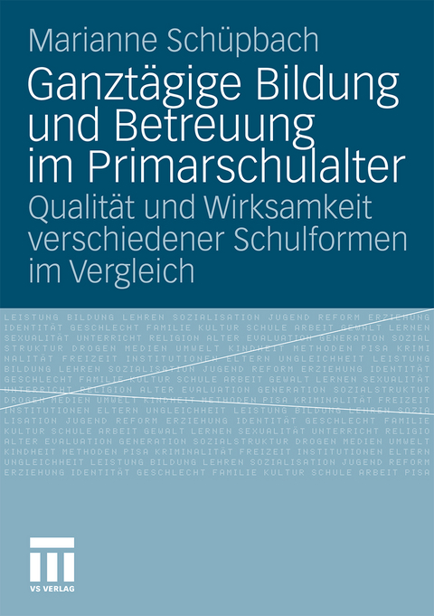 Ganzt&auml;gige Bildung und Betreuung im Primarschulalter - Marianne Schuepbach