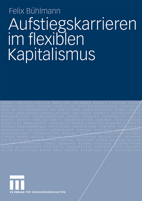 Aufstiegskarrieren im flexiblen Kapitalismus - Felix B&uuml;hlmann