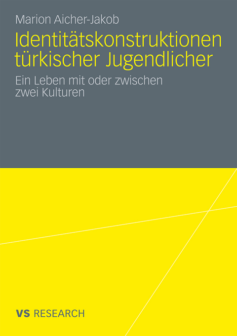 Identit&auml;tskonstruktionen t&uuml;rkischer Jugendlicher - Marion Aicher-Jakob