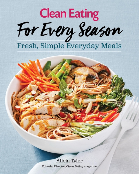 Clean Eating For Every Season -  Alicia Tyler