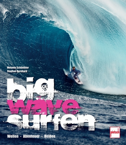 Big Wave Surfen - Melanie Sch&ouml;nthier, Stephan Bernhard