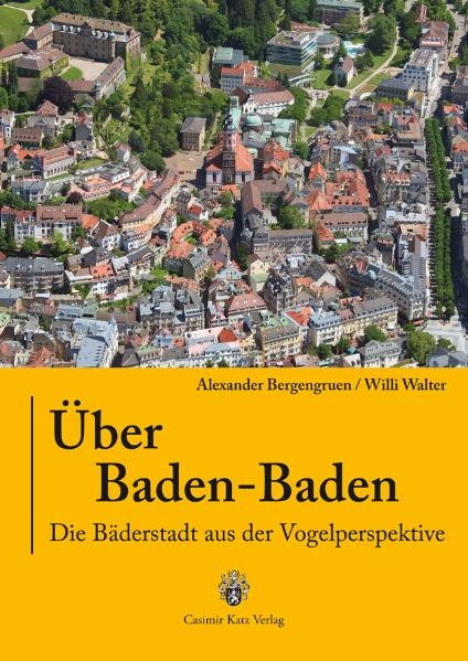 &Uuml;ber Baden-Baden - Alexander Bergengruen, Willi Walter
