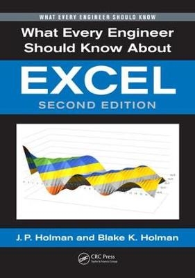 What Every Engineer Should Know About Excel -  Blake K. Holman,  J. P. Holman