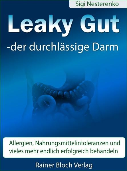 Leaky Gut - der durchl&auml;ssige Darm - Sigi Nesterenko
