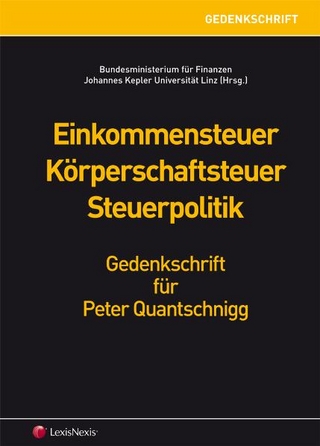 Einkommensteuer Körperschaftsteuer Steuerpolitik - Gedenkschrift Peter Quantschnigg