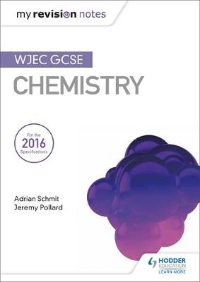 My Revision Notes: WJEC GCSE Chemistry -  Jeremy Pollard,  Adrian Schmit