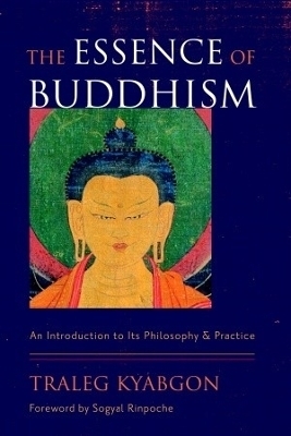 The Essence of Buddhism - Traleg Kyabgon