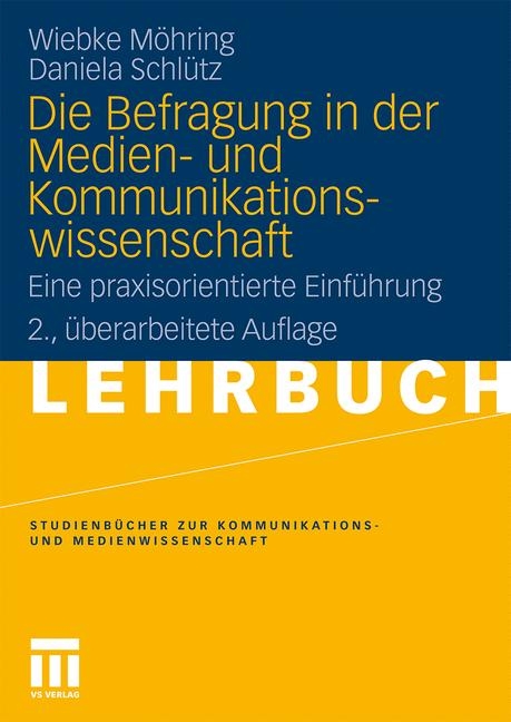 Die Befragung in der Medien- und Kommunikationswissenschaft - Wiebke M&ouml;hring, Daniela Schl&uuml;tz