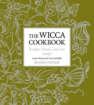 The Wicca Cookbook, Second Edition - Jamie Wood, Tara Seefeldt