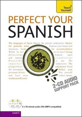 Perfect Your Spanish Audio Support: Teach Yourself - Juan Kattan-Ibarra