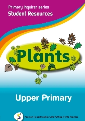 Primary Inquirer series: Plants Upper Primary Student CD - Lesley and Kenneth Snowball