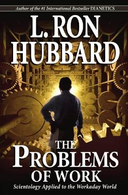 The Problems of Work - L. Ron Hubbard