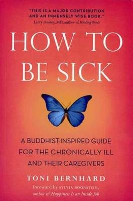 How to be Sick - Toni Bernhard