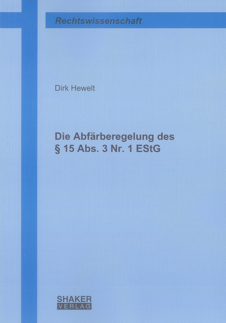 Die Abf&auml;rberegelung des &sect; 15 Abs. 3 Nr. 1 EStG - Dirk Hewelt