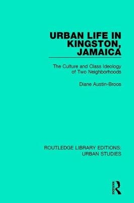 Urban Life in Kingston Jamaica -  Diane Austin-Broos