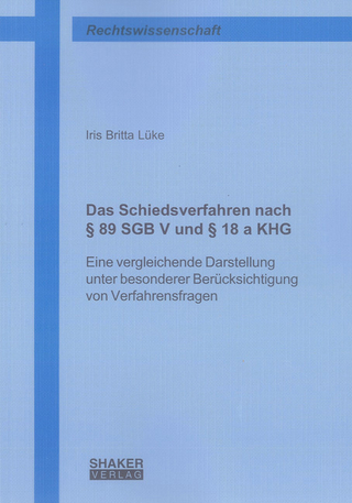 Das Schiedsverfahren nach § 89 SGB V und § 18 a KHG