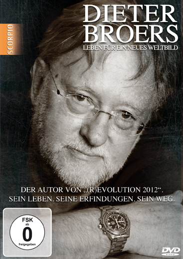 Dieter Broers - Leben f&uuml;r ein neues Weltbild -  Dieter Broers