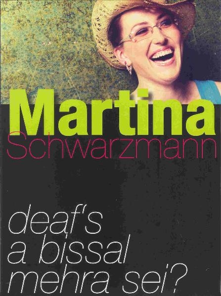 Deaf's a bissal mehra sei? - Martina Schwarzmann