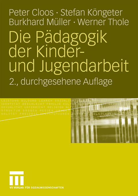 Die P&auml;dagogik der Kinder- und Jugendarbeit - Peter Cloos, Stefan K&ouml;ngeter, Burkhard M&uuml;ller, Werner Thole