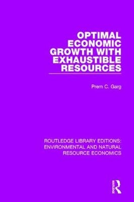 Optimal Economic Growth with Exhaustible Resources -  Prem C. Garg