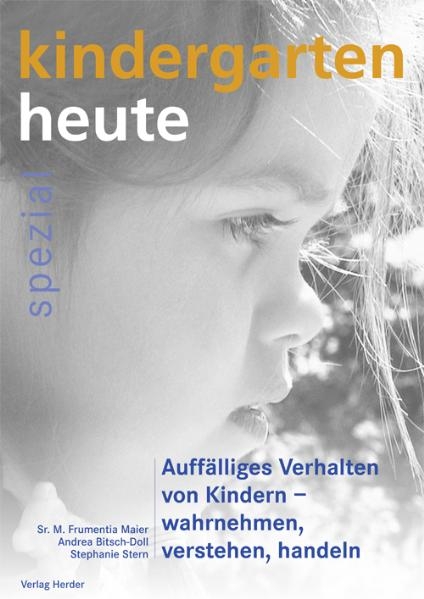 Auff&auml;lliges Verhalten von Kindern - wahrnehmen, verstehen, handeln