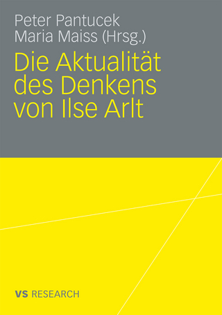 Die Aktualität des Denkens von Ilse Arlt