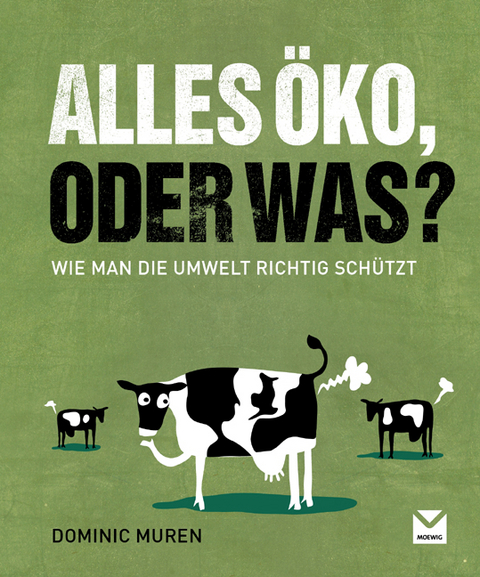 Alles &Ouml;ko, oder was? - Dominic Muren