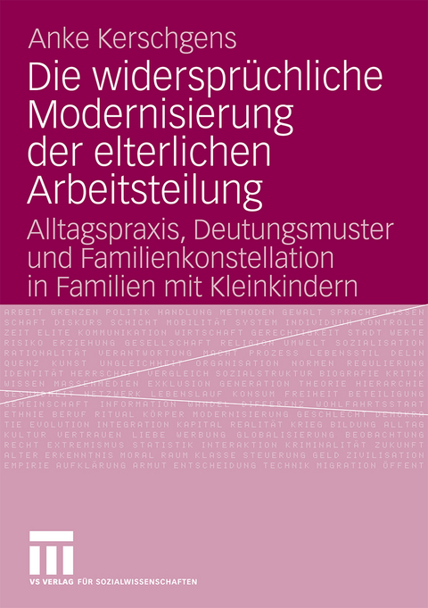Die widerspr&uuml;chliche Modernisierung der elterlichen Arbeitsteilung - Anke Kerschgens