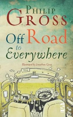 Off Road to Everywhere - Philip Gross