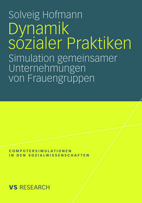Dynamik sozialer Praktiken - Solveig Hofmann