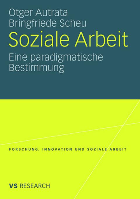 Soziale Arbeit - Otger Autrata, Bringfriede Scheu