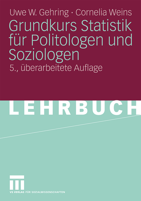 Grundkurs Statistik f&uuml;r Politologen und Soziologen - Uwe W. Gehring, Cornelia Weins