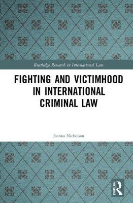 Fighting and Victimhood in International Criminal Law