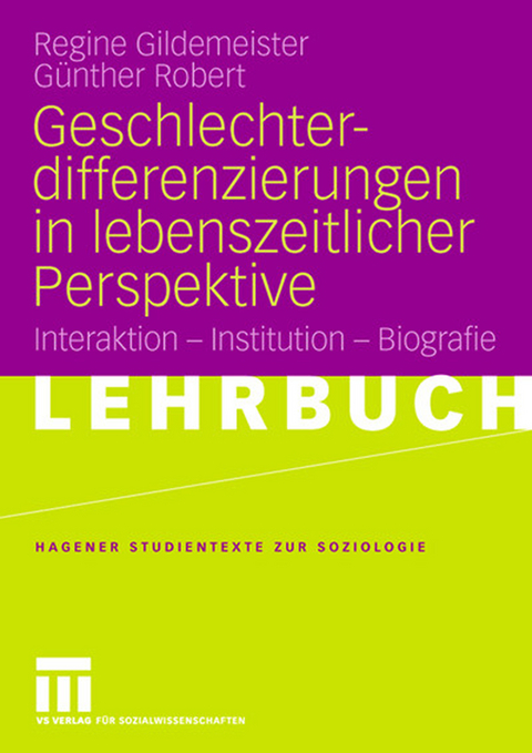 Geschlechterdifferenzierungen in lebenszeitlicher Perspektive - Regine Gildemeister, G&uuml;nther Robert