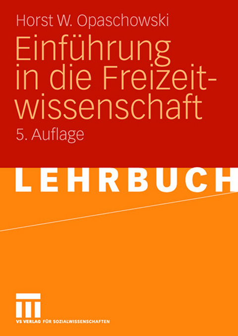 Einf&uuml;hrung in die Freizeitwissenschaft - Horst W. Opaschowski