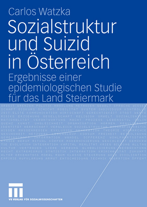 Sozialstruktur und Suizid in &Ouml;sterreich - Carlos Watzka