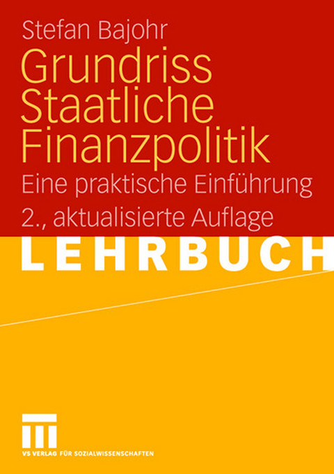 Grundriss Staatliche Finanzpolitik - Stefan Bajohr