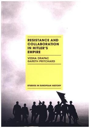 Resistance and Collaboration in Hitler's Empire -  Gareth Pritchard,  Vesna Drapac